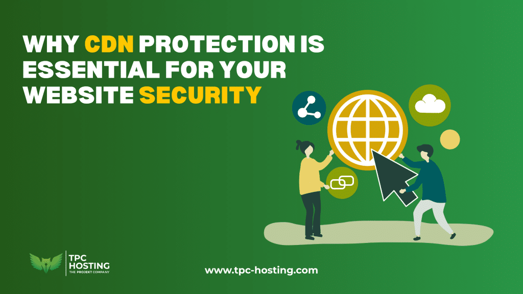Warum CDN-Schutz für die Sicherheit Ihrer Website unerlässlich ist